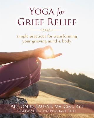 Yoga for Grief Relief - Antonio Sausys