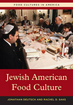 Jewish American Food Culture - Jonathan Deutsch, Rachel D. Saks