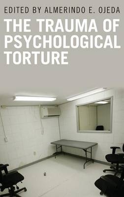 The Trauma of Psychological Torture - 