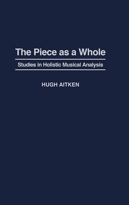 The Piece as a Whole - Hugh Aitken