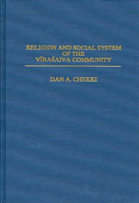 Religion and Social System of the Vira' saiva Community - Dan A. Chekki