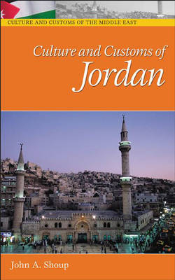 Culture and Customs of Jordan - John A. Shoup  III