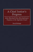 A Chief Justice's Progress - David Robarge