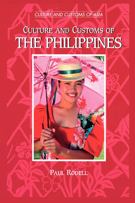 Culture and Customs of the Philippines - Paul A. Rodell