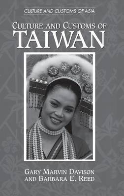 Culture and Customs of Taiwan - Gary M. Davison, Barbara Reed