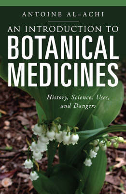 An Introduction to Botanical Medicines - Antoine Al-Achi