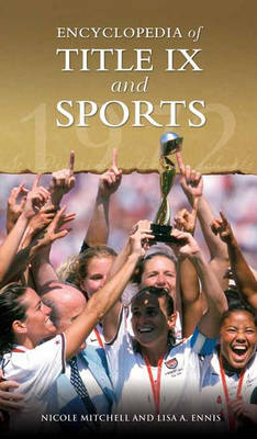 Encyclopedia of Title IX and Sports - Nicole Mitchell