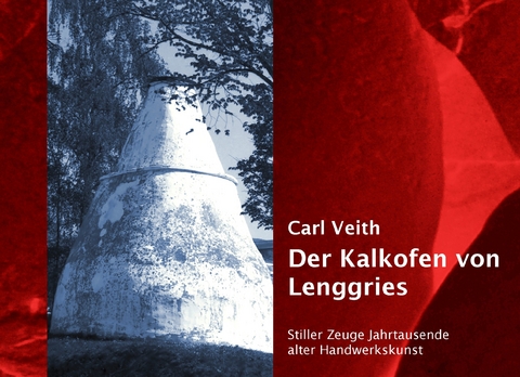Der Kalkofen von Lenggries -  Carl Veith