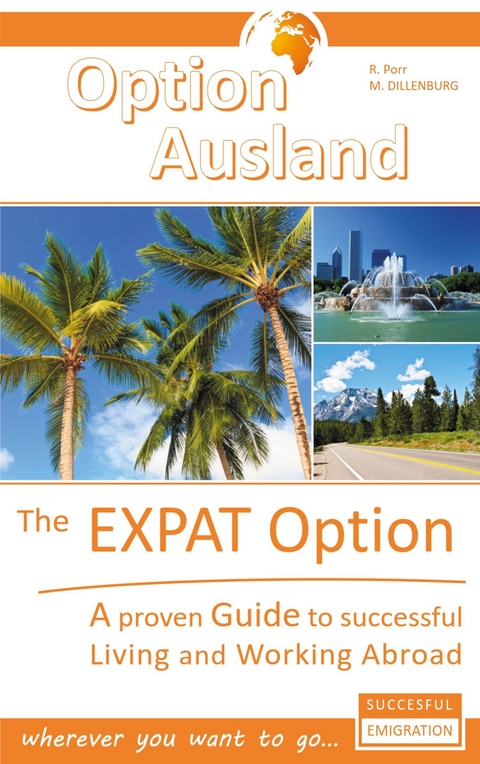 The Expat Option - Living Abroad -  Reinhard Porr,  Markus Dillenburg