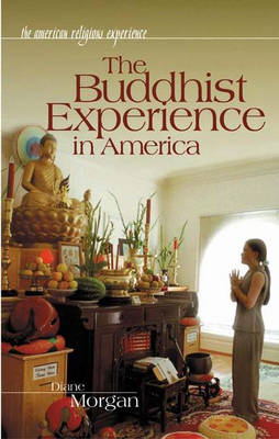 The Buddhist Experience in America - Diane Morgan