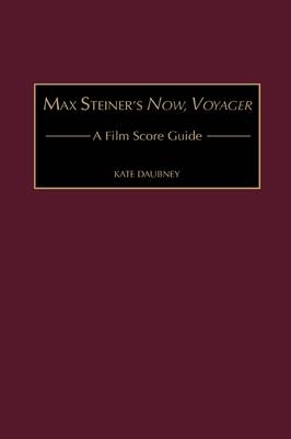 Max Steiner's Now, Voyager - Kate Daubney