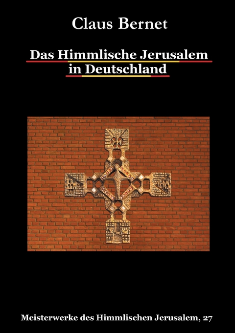 Das Himmlische Jerusalem in Deutschland -  Claus Bernet