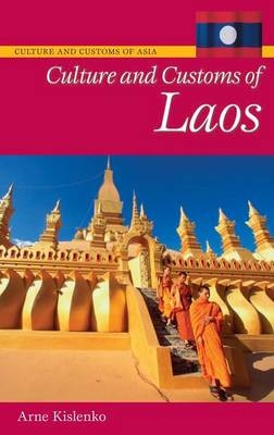 Culture and Customs of Laos - Arne Kislenko