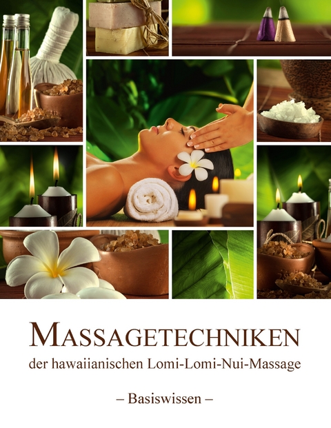 Massagetechniken der hawaiianischen Lomi-Lomi-Nui-Massage -  Birgit Wieczorek