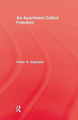 An Apartment Called Freedom - Ghazi A. Algosaibi