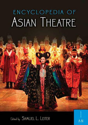 Encyclopedia of Asian Theatre - Samuel Leiter