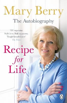 Recipe for Life - Mary Berry