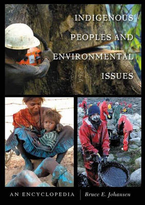 Indigenous Peoples and Environmental Issues - Bruce E. Johansen