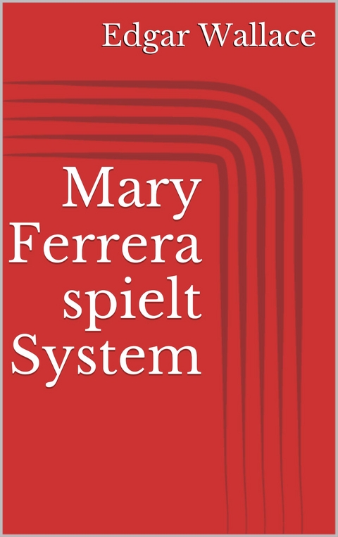 Mary Ferrera spielt System - Edgar Wallace
