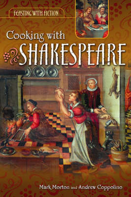 Cooking with Shakespeare - Mark Morton, Andrew Coppolino