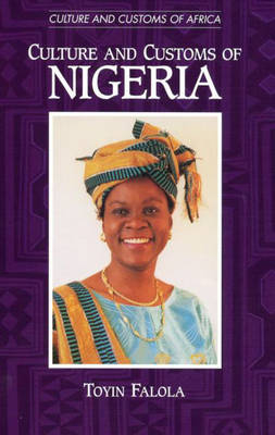 Culture and Customs of Nigeria - Dr. Toyin Falola