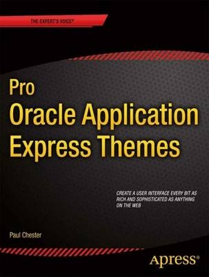 Pro Oracle Application Express Themes - Paul Chester