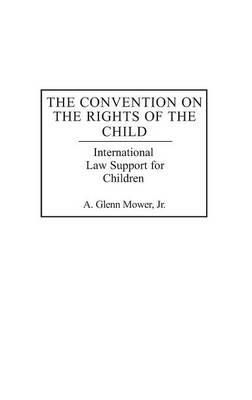 The Convention on the Rights of the Child - A. Glenn C. Mower