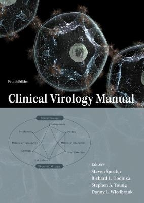 Clinical Virology Manual - Steven C Specter, Richard L Hodinka, Danny L Wiedbrauk, Stephen A Young