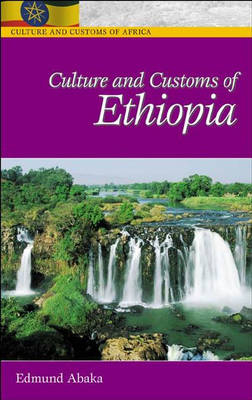 Culture and Customs of Ethiopia - Edmund Abaka
