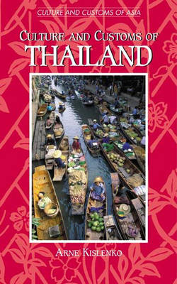 Culture and Customs of Thailand - Arne Kislenko