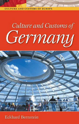 Culture and Customs of Germany - Eckhard Bernstein