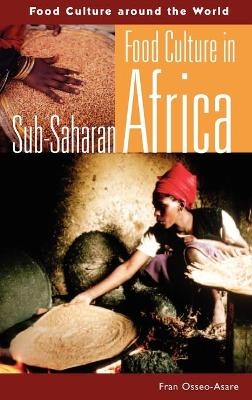 Food Culture in Sub-Saharan Africa - Fran Osseo-Asare