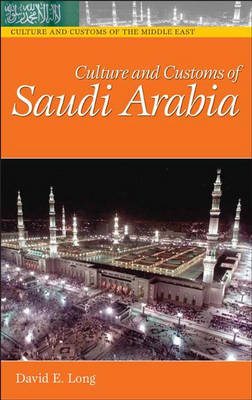 Culture and Customs of Saudi Arabia - David E. Long