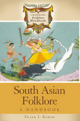 South Asian Folklore - Frank J. Korom