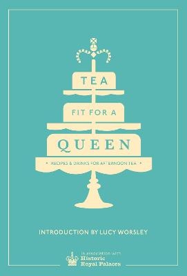 Tea Fit for a Queen -  Historic Royal Palaces Enterprises Limited