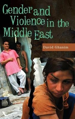 Gender and Violence in the Middle East - David Ghanim