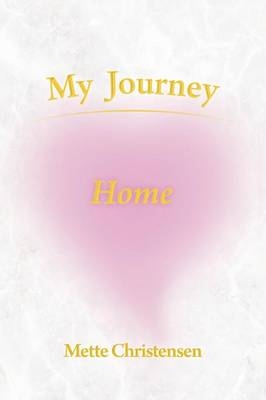 My Journey Home - Mette Christensen