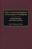 Native American Speakers of the Eastern Woodlands - Barbara Alice Mann