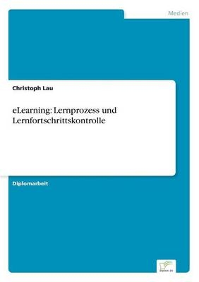 eLearning: Lernprozess und Lernfortschrittskontrolle - Christoph Lau