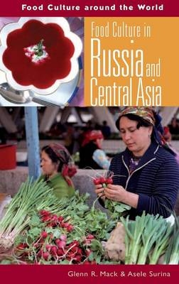 Food Culture in Russia and Central Asia - Glenn R. McNamara, Asele Surina