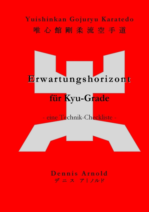 Yuishinkan Gojuryu Karatedo: Erwartungshorizont für Kyu-Grade -  Dennis Arnold