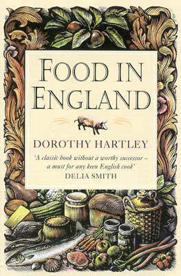 Food In England - Dorothy Hartley