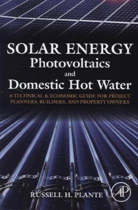 Solar Energy, Photovoltaics, and Domestic Hot Water - Russell H. Plante