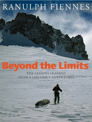 Beyond The Limits - Sir Ranulph Fiennes  Bt OBE