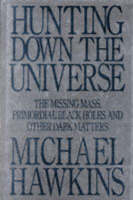 Hunting Down the Universe - Michael Hawkins