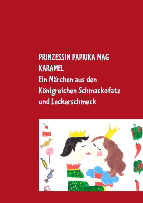 Prinzessin Paprika mag Karamel - Ilona Waldera