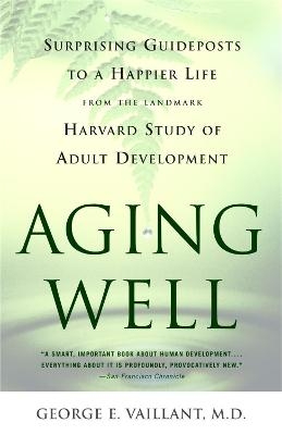 Aging Well - George Vaillant