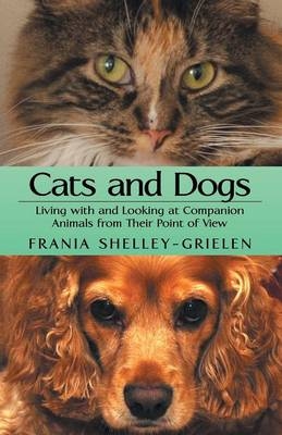 Cats and Dogs - Frania Shelley-Grielen