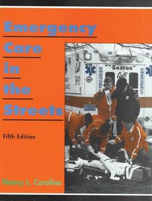 Emergency Care in the Streets - Nancy L. Caroline