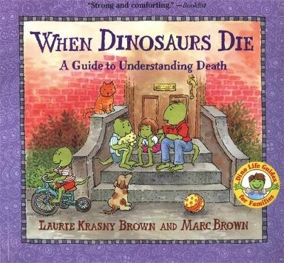 When Dinosaurs Die - Laurie Krasny Brown, Marc Brown